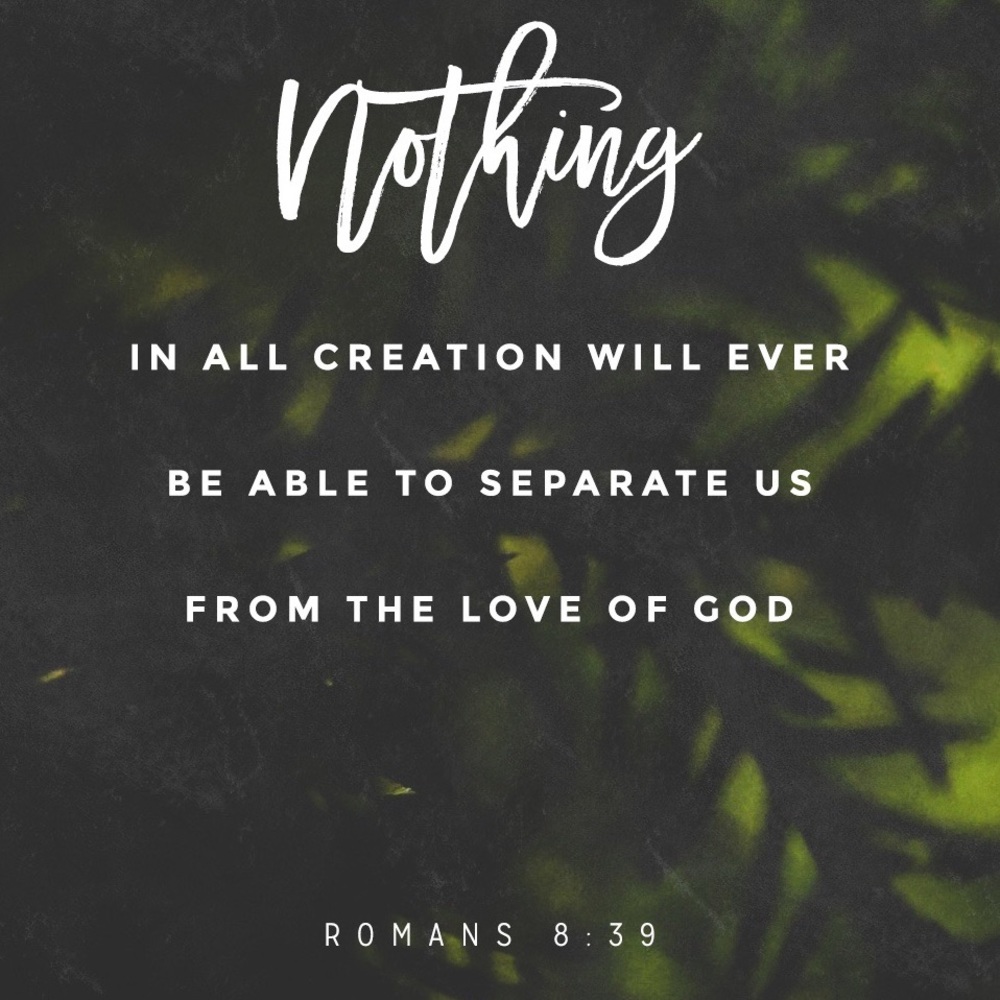 Nothing can separate us from the love of God ♥️